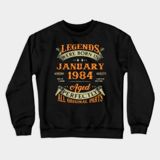 Legends Were Born In January 1984 40 Years Old 40th Birthday Gift Crewneck Sweatshirt